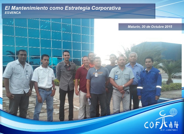 El Mantenimiento como Estrategía Corporativa (ESVENCA) Maturín